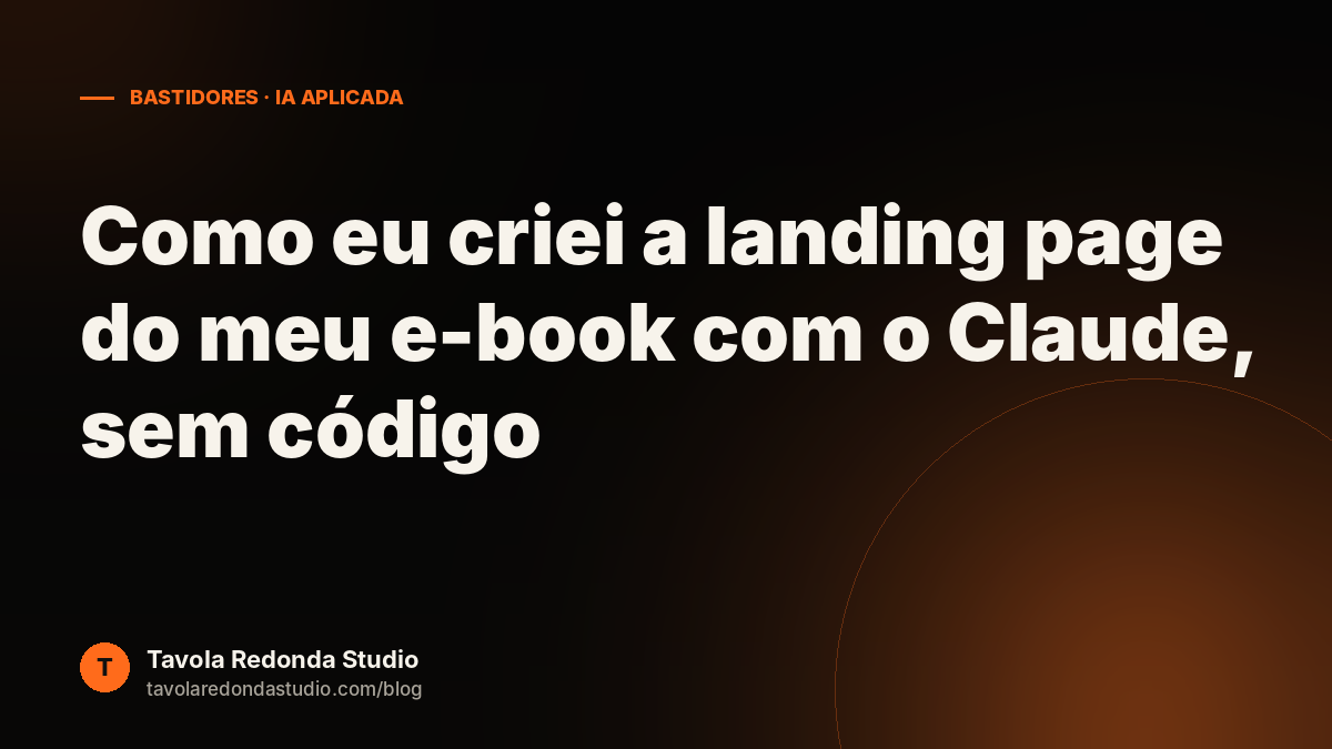 Como eu criei a landing page do meu e-book com o Claude (sem escrever uma linha de código)