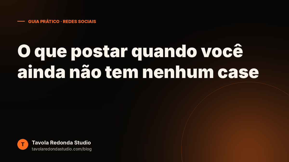 Redes sociais pra freelancer iniciante: o que postar quando você não tem case nenhum ainda